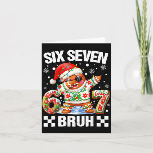 67 Six Seven Bruh Christmas 6 7 Meme Funny Gingerb Card