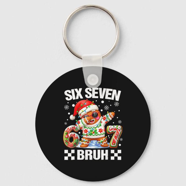 67 Six Seven Bruh Christmas 6 7 Meme Funny Gingerb Key Ring (Front)