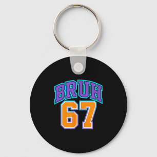 67 Six Seven Bruh Funny 6 7 Meme Men Women Boys Gi Key Ring