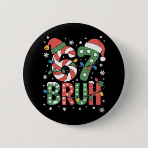 67 Six Seven Bruh Funny Christmas 6 7 Meme  Cm Round Badge