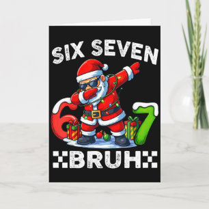 67 Six Seven Bruh Funny Christmas 6 7 Meme Men Wom Card