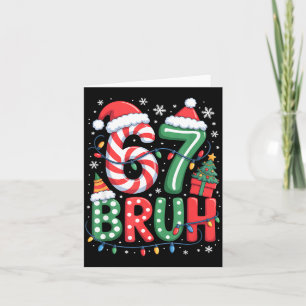 67 Six Seven Bruh Funny Christmas 6 7 Meme Men Wom Card