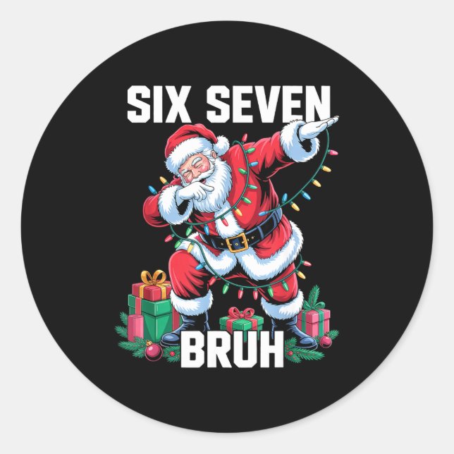 67 Six Seven Bruh Funny Christmas 6 7 Meme Men Wom Classic Round Sticker (Front)