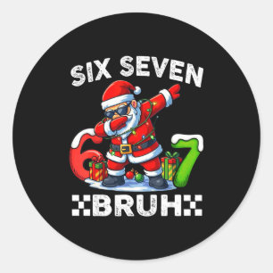 67 Six Seven Bruh Funny Christmas 6 7 Meme Men Wom Classic Round Sticker