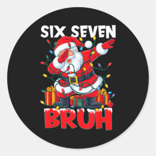 67 Six Seven Bruh Funny Christmas 6 7 Meme Men Wom Classic Round Sticker
