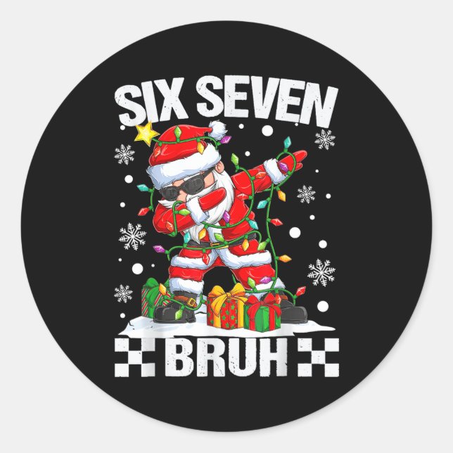 67 Six Seven Bruh Funny Christmas 6 7 Meme Men Wom Classic Round Sticker (Front)