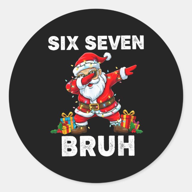 67 Six Seven Bruh Funny Christmas 6 7 Meme Men Wom Classic Round Sticker (Front)