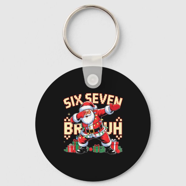 67 Six Seven Bruh Funny Christmas 6 7 Meme Men Wom Key Ring (Front)
