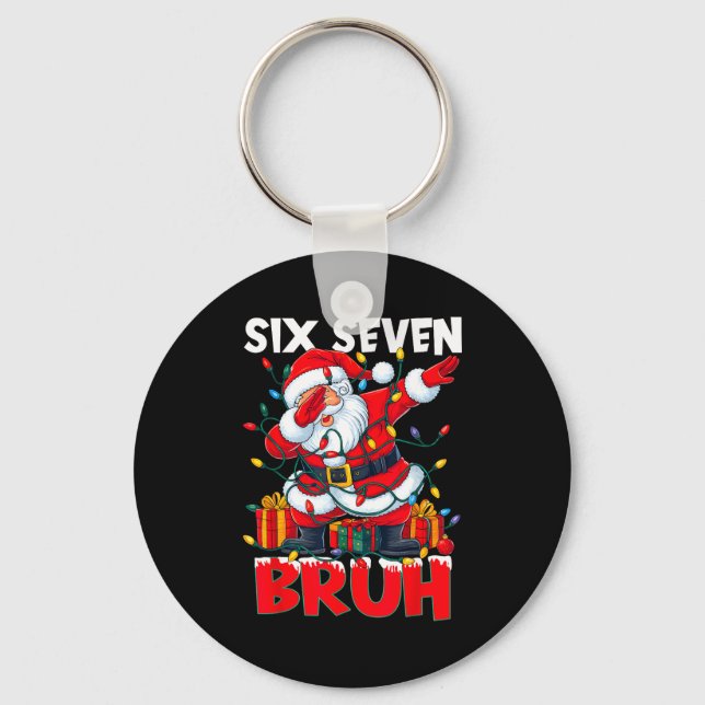 67 Six Seven Bruh Funny Christmas 6 7 Meme Men Wom Key Ring (Front)