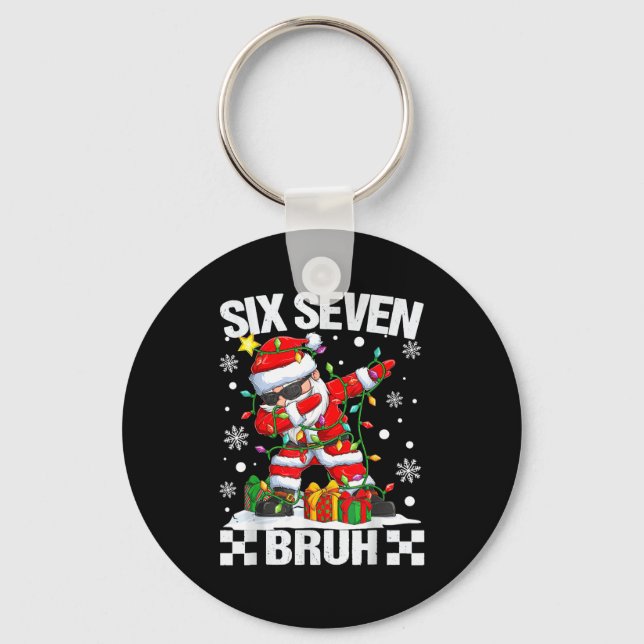 67 Six Seven Bruh Funny Christmas 6 7 Meme Men Wom Key Ring (Front)