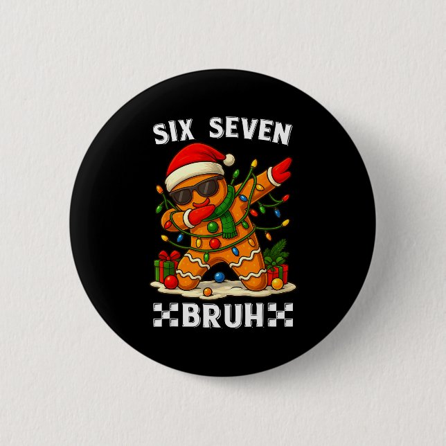 67 Six Seven Bruh Funny Christmas Dabbing Gingerbr 6 Cm Round Badge (Front)