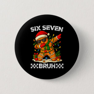 67 Six Seven Bruh Funny Christmas Dabbing Gingerbr 6 Cm Round Badge