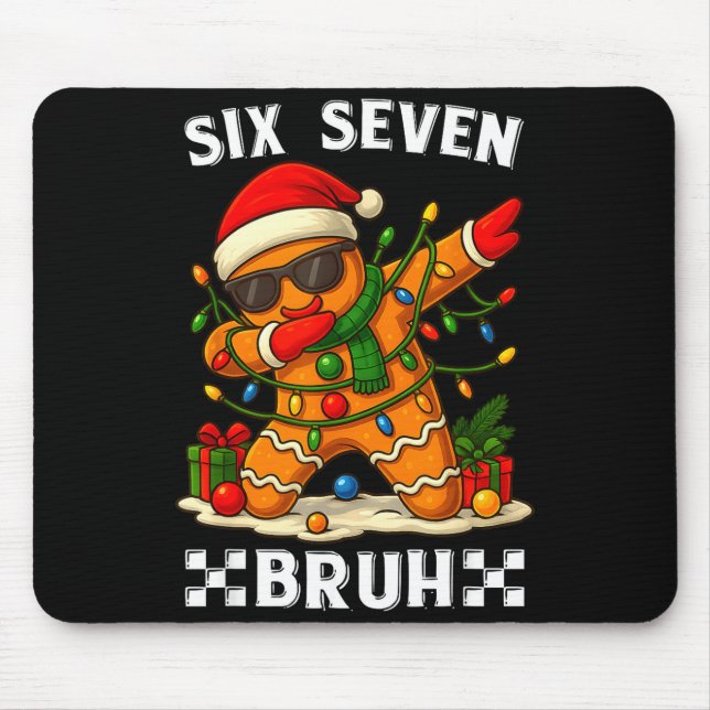 67 Six Seven Bruh Funny Christmas Dabbing Gingerbr Mouse Mat (Front)