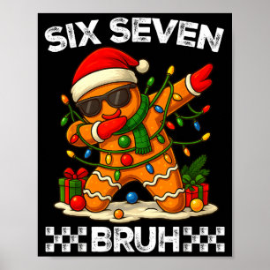 67 Six Seven Bruh Funny Christmas Dabbing Gingerbr Poster