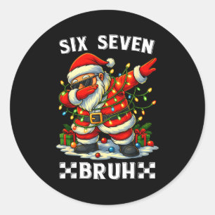 67 Six Seven Bruh Funny Christmas Dabbing Santa 6 Classic Round Sticker