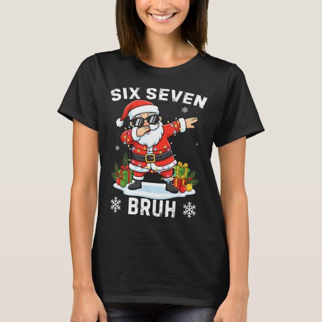 67 Six Seven Bruh Funny Christmas Meme Trend Tee  (Front)