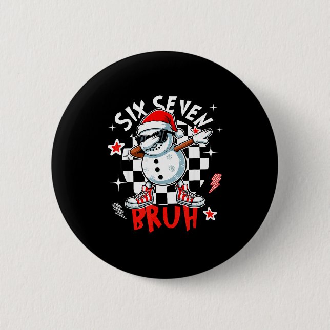 67 Six Seven Bruh Funny Snowman Christmas 6 7 Meme 6 Cm Round Badge (Front)