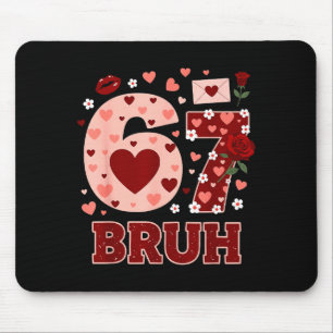 67 Six Seven Bruh Funny Valentine 6 7 Meme Boys Gi Mouse Mat