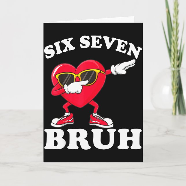 67 Six Seven Bruh Funny Valentines 6 7 Meme Men Wo Card (Front)