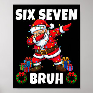 67 Six Seven Bruh Santa Dabbing Christmas Funny 6 Poster
