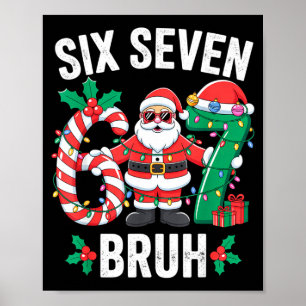67 Six Seven Burh Christmas 6 7 Meme Pajamas Gen A Poster