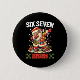 67 Six Seven Burh Funny Christmas 6 7 Meme Men Wom 6 Cm Round Badge