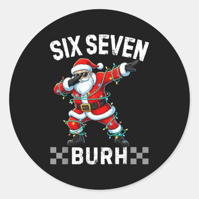 67 Six Seven Burh Funny Christmas 6 7 Meme Men Wom Classic Round Sticker (Front)