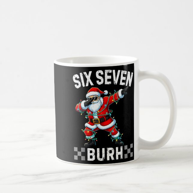 67 Six Seven Burh Funny Christmas 6 7 Meme Men Wom Coffee Mug (Right)