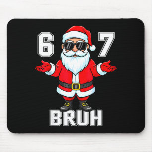 67 Six Seven Burh Funny Christmas 6 7 Meme Men Wom Mouse Mat