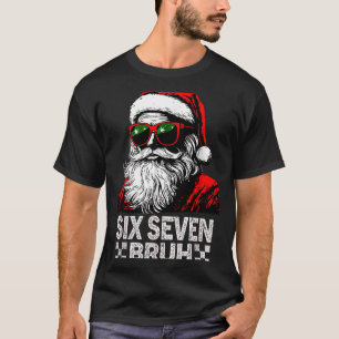 67 Six Seven Burh Funny Christmas 6 7 Meme Men Wom T-Shirt