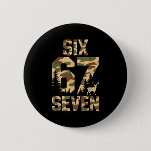 67 Six Seven Camo Deer Buck Meme Funny Hunting Out 6 Cm Round Badge