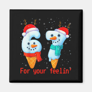 67 Six Seven For Your Feelin Meme Christmas Kids S Magnet