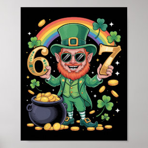 67 Six Seven Funny 6 7 Meme St Patricks Day Leprec Poster