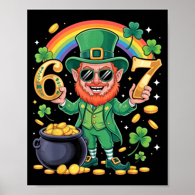 67 Six Seven Funny 6 7 Meme St Patricks Day Leprec Poster (Front)