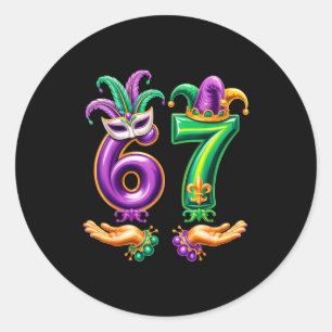 67 Six Seven Funny Mardi Gras 6 7 Meme For Men Wom Classic Round Sticker