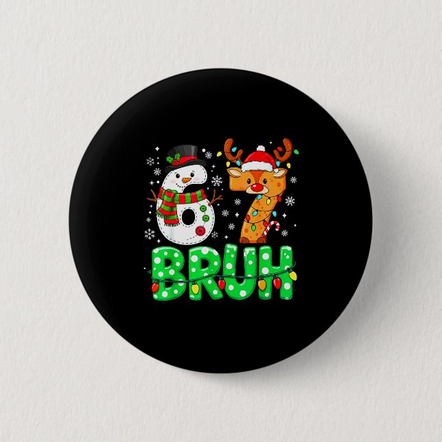 67 Six Seven Funny Snowman Reindeer Bruh 6 7 Meme  6 Cm Round Badge (Front)