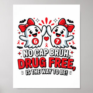 67 Six Seven Ghost - No Cap Bruh Drug Free Is The Poster