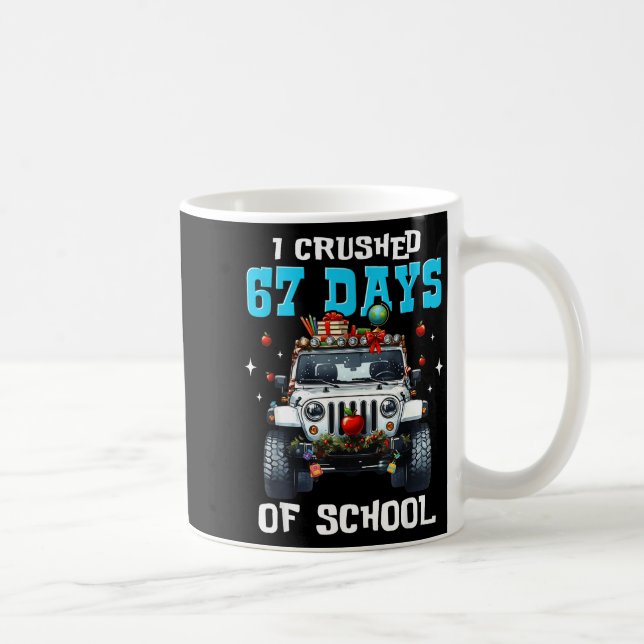 67 Six Seven I Crush 67 Days Of School Funny Meme  Coffee Mug (Right)