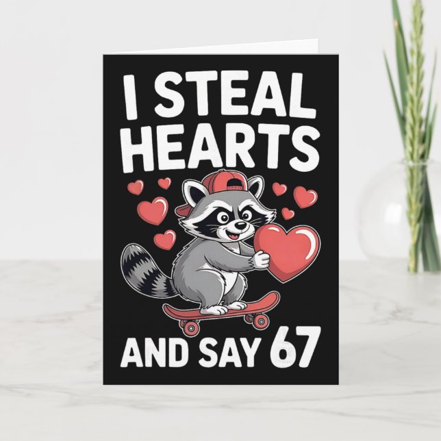 67 Six Seven I Steal Hearts Valentine's Day 6 7 Me Card (Front)