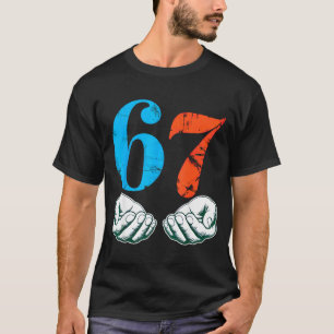 67 Six Seven Meme 6 7 Hands  T-Shirt