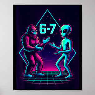 67 Six Seven Meme Funny Bigfoot Alien Sasquatch Uf Poster