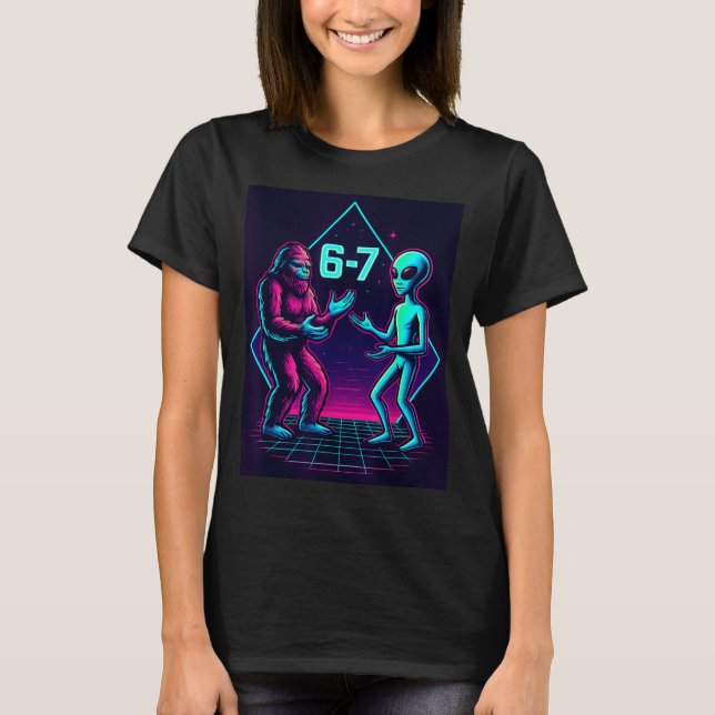 67 Six Seven Meme Funny Bigfoot Alien Sasquatch Uf T-Shirt (Front)