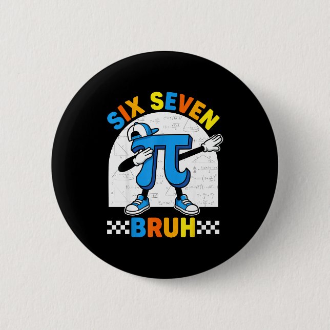 67 six seven meme math funny day math teacher men 6 cm round badge (Front)