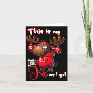 67 Six Seven Meme Moose This Is As Jolly As I Get Card