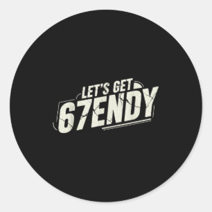 67 Six Seven Sendy 6 7endy Let's Get Sendy 67 Meme Classic Round Sticker