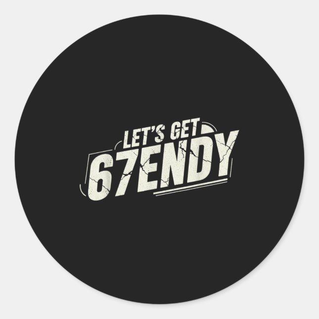 67 Six Seven Sendy 6 7endy Let's Get Sendy 67 Meme Classic Round Sticker (Front)