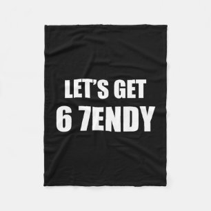 67 Six Seven Sendy 6 7endy Let's Get Sendy 67 Meme Fleece Blanket
