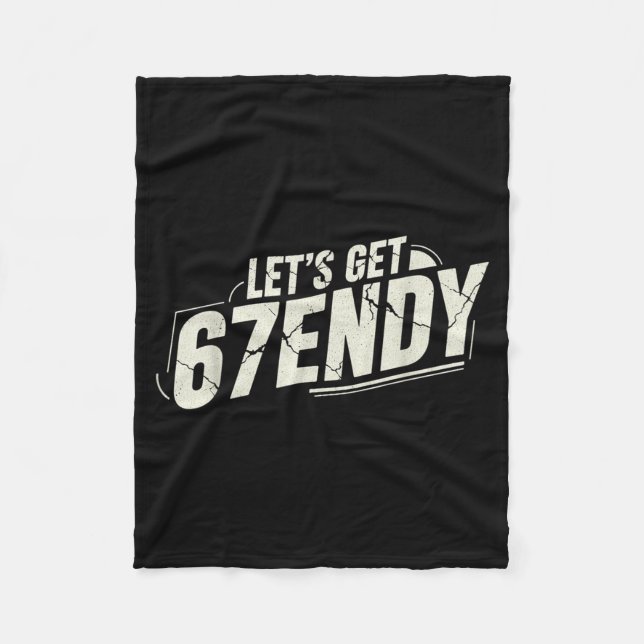 67 Six Seven Sendy 6 7endy Let's Get Sendy 67 Meme Fleece Blanket (Front)
