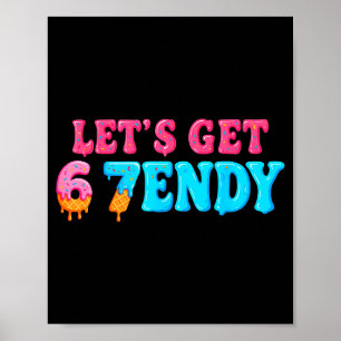 67 Six Seven Sendy 6 7endy Let's Get Sendy 67 Meme Poster