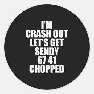 67 Six Seven Sendy Let's Get Sendy 6 7endy 67 Meme Classic Round Sticker